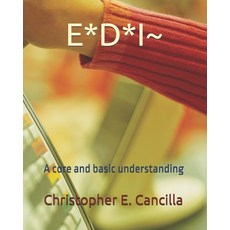 (英文圖書) E*d*i: A core and basic understanding 平裝版, Independently Published, 英文