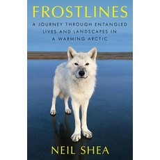 (外文書) Frostlines: A Journey Through Entangled Lives and Landscapes in a Warming Arctic Hardcover, Ecco Press, English