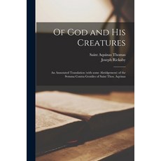 (英文圖書) Of God and His Creatures: an Annotated Translation (with Some Abridgement) of the Svmma Contr... 平裝版, Legare Street Press, 英文