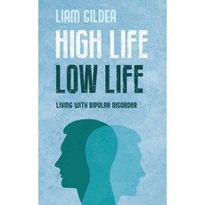 (英文圖書) High Life Low Life: Living with bipolar disorder 平裝版, Independently Published, 英文
