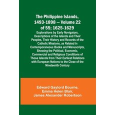 (英文圖書) The Philippine Islands 1493-1898 - Volume 22 of 55; 1625-1629; Explorations by Early Navigat... 平裝版, Alpha Edition, 英文