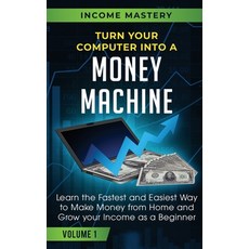 (英文圖書) Turn Your Computer Into a Money Machine: Learn the Fastest and Easiest Way to Make Money From... 平裝版, Kazravan Enterprises LLC, 英文