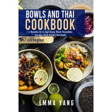 (英文圖書) Bowls And Thai Cookbook: 2 Books In 1: 150 Easy Rice Noodles Soups And Asian Recipes 平裝版, Independently Published, 英文