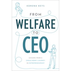 (英文圖書) From Welfare to CEO: Lessons from a Single Mom's Journey in Entrepreneuship 平裝版, Advantage Media Group, 英文