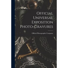 (英文圖書) Official Universal Exposition Photo-gravures 平裝版, Legare Street Press, 英文