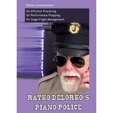 (英文圖書) Ratko Delorko's Piano Police: A 40-Page Guide to Better Playing. In a Half-Hour Read. 平裝版, Zeitklang - Verlag Fur Musi..., 英文