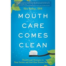 (英文圖書) Mouth Care Comes Clean: Breakthrough Strategies to Stop Cavities and Heal Gum Disease Naturally 平裝版, River Grove Books, 英文