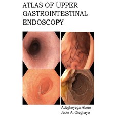 (英文圖書) Atlas of Upper Gastrointestinal Endoscopy 平裝版, Createspace Independent Pub..., 英文