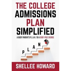 (英文圖書) The College Admissions PLAN Simplified: A Busy Parent's P.L.A.N. to a Debt-Free... 平裝版, College Ready, 英文