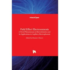 (英文圖書) Field Effect Electroosmosis: A Novel Phenomenon in Electrokinetics and its Applications in Ca... 精裝版, Intechopen, 英文