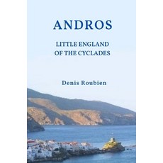 Andros. The Little England of the Cyclades 平裝版, Independently Published, 英文