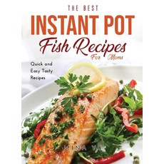 (英文圖書) The Best Instant Pot Fish Recipes for Moms: Quick and Easy Tasty Recipes 精裝版, Mina Yu, 英文