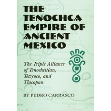 (英文圖書) The Tenochca Empire of Ancient Mexico: The Triple Alliance of Tenochtitlan Tetzcoco and Tla... 平裝版, University of Oklahoma Press, 英文