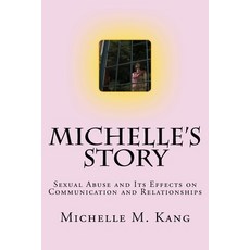 (英文圖書) Michelle's Story: Sexual Abuse and Its Effects on Communication and Relationships 平裝版, Createspace Independent Pub..., 英文