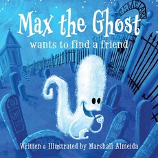 (英文圖書)Max the Ghost: wants to find a friend 平裝版, Blue Aardvark Press, 英文