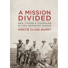(英文圖書) A Mission Divided: Race Culture and Colonialism in Fiji's Methodist Mission 平裝版, Anu Press, 英文