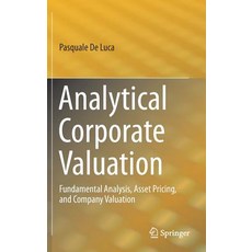 (英文圖書) Analytical Corporate Valuation: Fundamental Analysis Asset Pricing and Company Valuation 精裝版, Springer, 英文
