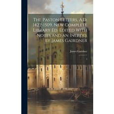 (英文圖書) The Paston Letters A.D. 1422-1509. New Complete Library ed. Edited With Notes and an Introd.... 精裝版, Legare Street Press, 英文