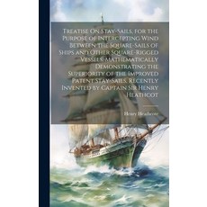 (英文圖書) Treatise On Stay-Sails for the Purpose of Intercepting Wind Between the Square-Sails of Ship... 精裝版, Legare Street Press, 英文