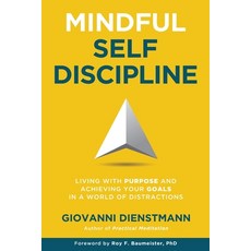 (英文圖書) Mindful Self-Discipline: Living with Purpose and Achieving Your Goals in a World of Distractions 平裝版, Liveanddare Publications, 英文