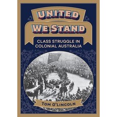 (英文圖書) United We Stand: Class struggle in colonial Australia 平裝版, Interventions Inc, 英文