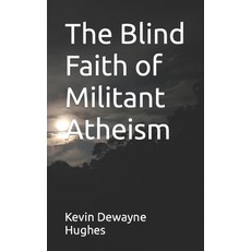 (英文圖書) The Blind Faith of Militant Atheism 平裝版, Independently Published, 英文