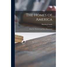 (英文圖書) The Homes of America: With One Hundred and Three Illustrations 平裝版, Legare Street Press, 英文