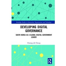 Developing Digital Governance: South Korea as a Global Digital Government Leader 精裝版, Routledge, 英文