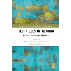 (英文圖書) Techniques of Hearing: History Theory and Practices 精裝版, Routledge, 英文