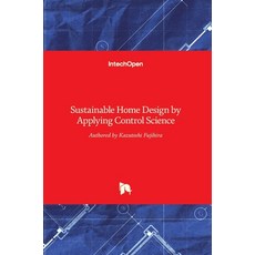 (英文圖書) Sustainable Home Design by Applying Control Science 精裝版, Intechopen, 英文