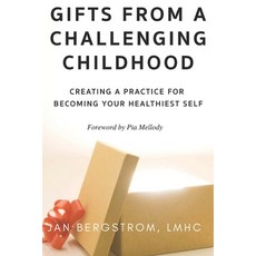 (英文圖書) Gifts From A Challenging Childhood: Creating A Practice for Becoming Your Healthiest Self 平裝版, Independently Published, 英文