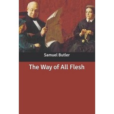 The Way of All Flesh 平裝版, Independently Published, 英文