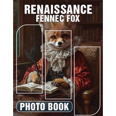 (英文圖書) Renaissance Fennec Fox Photo Book: Captivating 40 Images Of The Elegant Fennec... 平裝版, Independently Published, 英文
