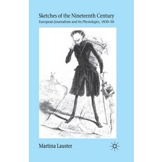 (英文圖書) Sketches of the Nineteenth Century: European Journalism and Its "Physiologies " 1830-50 平裝版, Palgrave MacMillan, 英文