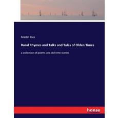 (英文圖書) Rural Rhymes and Talks and Tales of Olden Times: a collection of poems and old-time stories 平裝版, Hansebooks, 英文