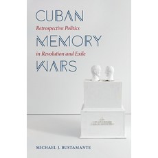 Cuban Memory Wars: Retrospective Politics in Revolution and Exile 精裝版, University of North Carolin..., 英文