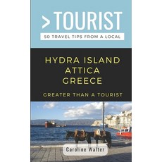 (英文圖書) Greater Than a Tourist- Hydra Island Attica Greece: 50 Travel Tips from a Local 平裝版, Independently Published, 英文