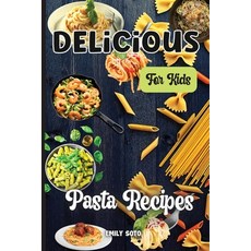 (英文圖書) Delicious Dinner Recipes For Kids: Quick and Easy Dinner Recipes Your Kids Will Love 平裝版, Gopublish, 英文