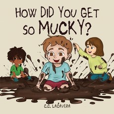 (英文圖書)How did you get so mucky? 平裝版, C.C. Lacavera, 英文