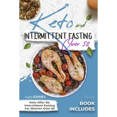 Keto And Intermittent Fasting For Women Over 50: 2 Books In 1: Keto After 50 Intermittent Fasting F... 平裝版, Independently Published, 英文