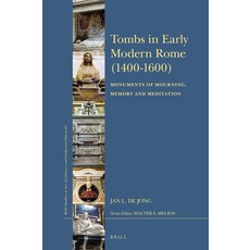 (英文圖書) Tombs in Early Modern Rome (1400-1600): Monuments of Mourning Memory and Meditation 精裝版, Brill, 英文