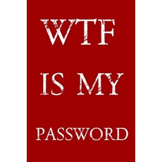 (英文圖書) Wtf Is My Password: Keep track of usernames passwords web addresses in one easy & organized... 平裝版, Independently Published, English