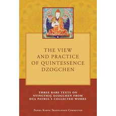 (英文圖書) The View and Practice of Quintessence Dzogchen: Three Rare Texts on Nyingthig Dzogchen from D... 平裝版, Padma Karpo Translation Com..., 英文