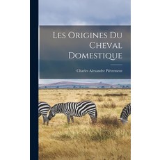 (英文圖書) Les Origines du Cheval Domestique 精裝版, Legare Street Press, 英文