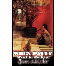 (英文圖書)When Patty Went to College by Jean Webster Fiction Girls & Women People & Places 精裝版, Aegypan, 英文