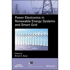Power Electronics in Renewable Energy Systems and Smart Grid: Technology and Applications 精裝版, Wiley-IEEE Press, 英文