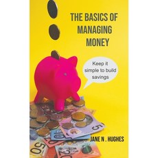 (英文圖書) The Basics of Managing Money: Keep it Simple to Build Savings 平裝版, Jane Njuhi Hughes, 英文