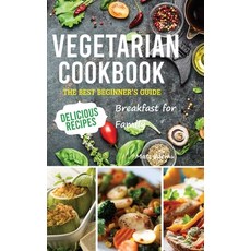 (英文圖書) Vegetarian Cookbook: The best Beginner's guide delicious recipes Breakfast for family 精裝版, Emakim Ltd, 英文