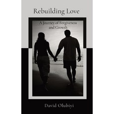 (英文圖書) Rebuilding Love: A Journey of Forgiveness and Growth 精裝版, David Olusoji, 英文