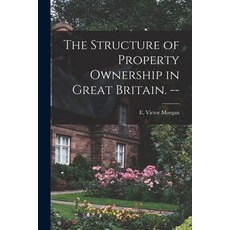 (英文圖書) The Structure of Property Ownership in Great Britain. -- 平裝版, Hassell Street Press, 英文